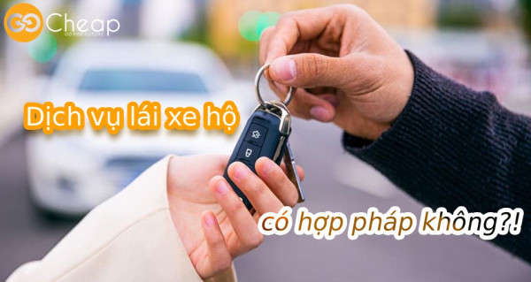 Dịch vụ lái xe hộ có hợp pháp không? Cần lưu ý gì khi thuê tài xế?